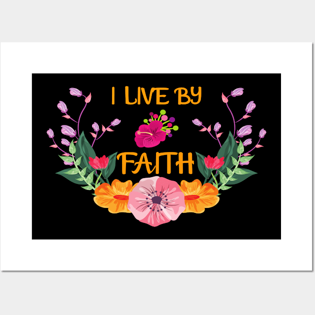 I Live By Faith Christian Design Wall Art by GraceFieldPrints